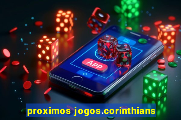 proximos jogos.corinthians